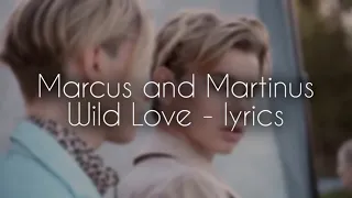 Marcus and Martinus - Wild Love (lyrics)