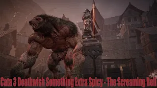 Cataclysm 3 Deathwish Spicy Onslaught (Something Extra Spicy) - The Screaming Bell