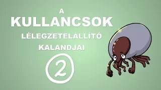 A kullancsok lélegzetelállító kalandjai - csak egyszerűen (2. rész)