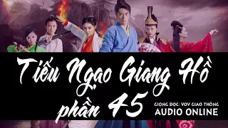 Tiếu Ngạo Giang Hồ phần 45 [Truyện audio] | VOV giao thông