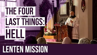 The Four Last Things: Hell | Fr. Isaac Mary Relyea - 2020 Lenten Mission