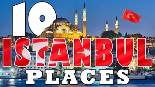 10 Best Places to Visit in Istanbul - Turkey Travel 4k