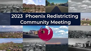 Redistricting Community Meeting Phoenix City Council District 4 & 5 | September 5, 2023