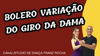 APRENDA PASSO DE BOLERO VARIAÇÃO DO GIRO DA DAMA PASSO A PASSO