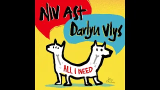 Niv Ast, Darlyn Vlys - All I Need (Blue Shadow Records)