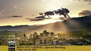Reno City Council - Special Meeting | June 24, 2022