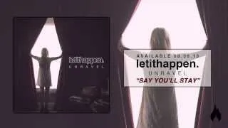 Let It Happen - Say You'll Stay