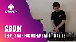 Grum presents Deep_State for Dreamstate (May 23, 2021)