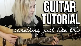 Something Just Like This - The Chainsmokers & Coldplay | EASY GUITAR TUTORIAL