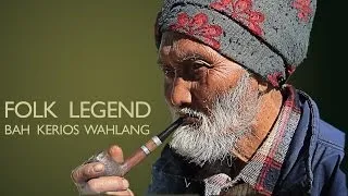 Folk Music of India - Meghalaya, Bah Kerios Wahlang