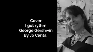 (Cover) I got rythm - George Gershwin 1930- By Jo Canta