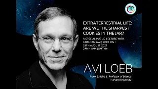 Prof Avi Loeb | Extraterrestrial Life: Are We the Sharpest Cookies in the Jar?