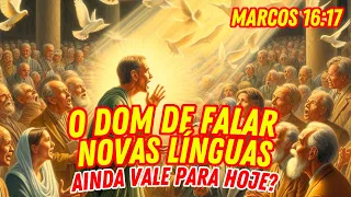 HOJE EM DIA AINDA TEMOS O DOM DE FALAR "NOVAS LÍNGUAS"?