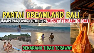 SITUASI PANTAI DREAMLAND BALI SAAT INI | INFO BALI TERKINI