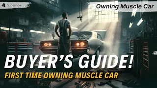 The Ultimate Guide to Owning Your First Muscle Car | Classic Muscle Cars
