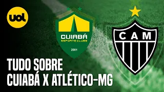 CUIABÁ X ATLÉTICO-MG: ONDE ASSISTIR AO VIVO, HORÁRIO E ESCALAÇÕES NA 4ª RODADA DO BRASILEIRÃO