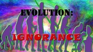 Evolution: Ignorance Episode 1