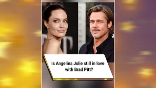 Is Angelina Jolie still in love with Brad Pitt? 😍 #shorts