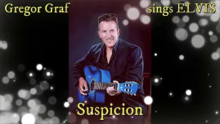 Gregor Graf sings ELVIS - Suspicion