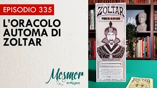 L'oracolo automa di Zoltar - Mesmer in pillole 335