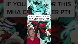 If you simp for this mha character pt 1