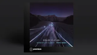 Premiere: Eelke Kleijn - Moments Of Clarity (VNTM Remix) - DAYS like NIGHTS