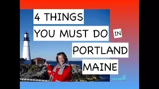 Four Things You Must Do in Portland, Maine