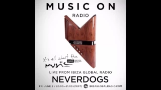 Neverdogs - It's All About The Music @ Ibiza Global Radio 02-06-17