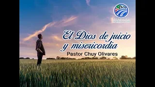 Chuy Olivares - El Dios de juicio y misericordia