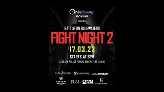 Onlycomms Presents Fight Night 2: Battle On Bluewaters | Full Show | March 17th 2023
