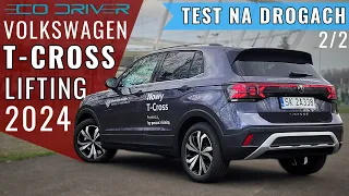 Volkswagen T-Cross FL 2024 - TEST PL [2/2 - Jazda, spalanie, asystenci, cennik] | 1.5 TSI | Polift