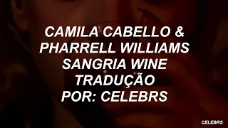 Camila Cabello & Pharrell Williams / Sangria Wine - TRADUÇÃO/LEGENDADO