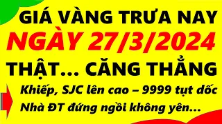 Giá vàng hôm nay ngày 27/3/2024 - giá vàng 9999, vàng sjc, vàng nhẫn 9999,...