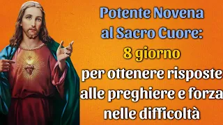 Potente Novena al Sacro Cuore: 8 giorno per avere risposte alle preghiere e forza nelle difficoltà