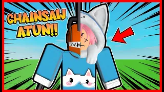 PERJALANAN ATUN BERUBAH MENJADI CHAINSAW MAN !! Feat @sapipurba  Roblox