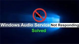 How to Fix Windows Audio Service Not Responding [ Windows 10/11 ]