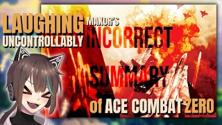 so I watched An Incorrect Summary of Ace Combat Zero by Max0r! :D | Reaction