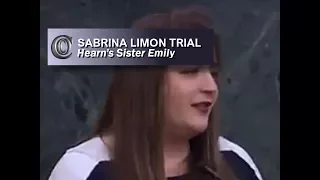 SABRINA LIMON TRIAL - 👫   Hearn's Sister Emily (2017)