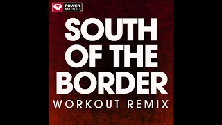 South of the Border (Workout Remix)