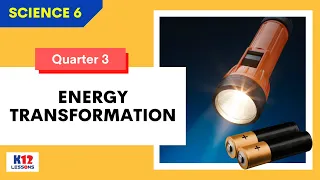 Sci6 Q3 - Energy Transformation