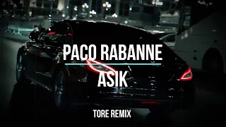 Asik - Paco Rabanne (TORE remix)