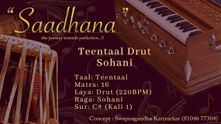 Teentaal Drut Lehra | Sohani | 220bpm | C# Live | Harmonium | 108 Cycles |   Saadhana  #tabbhibola