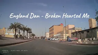 England Dan - Broken Hearted Me (lyrics)