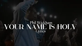 Your Name Is Holy - Phil Wickham [Lyrics]