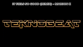 It Feels so Good (Remix) - Marion K