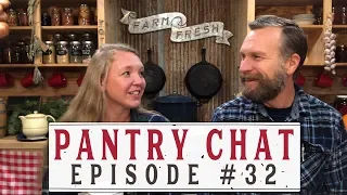 HOMESTEADING FAMILY Q & A - PANTRY CHAT EPISODE #32