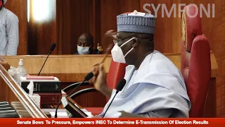 VIDEO:Senate Bows To Pressure,Empowers INEC To Determine Electronic Transmission Of Election Results