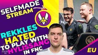 VIT Selfmade Talks - Rekkles HATED to Play With Hylissang in FNATIC 👀