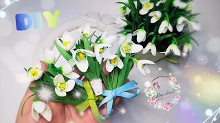 Первые цветы ВЕСНЫ 🌱🌞🍃ПОДСНЕЖНИК из фоамирана  DIY /MK простой способ