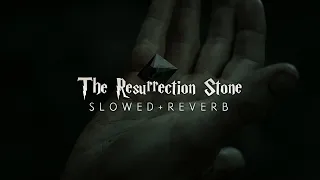 Harry Potter 8 - The Resurrection Stone (Slowed + Reverb)